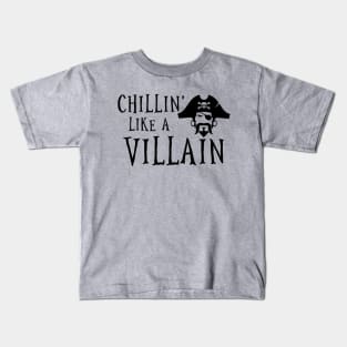 Chillin' Like A Villain Kids T-Shirt